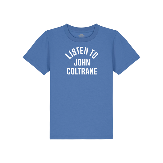 Listen to John Coltrane Kids T-Shirt