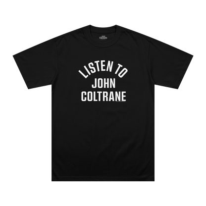 Listen To John Coltrane T-Shirt