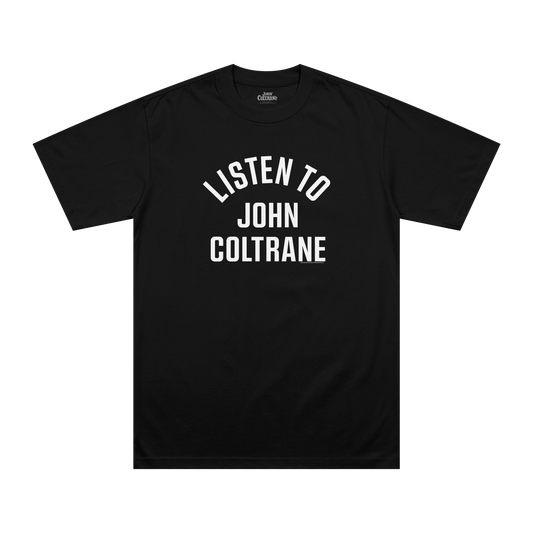 Listen To John Coltrane T-Shirt