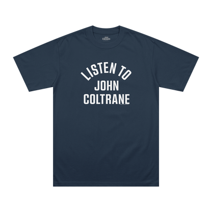 Listen To John Coltrane T-Shirt
