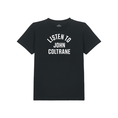 Listen to John Coltrane Kids T-Shirt