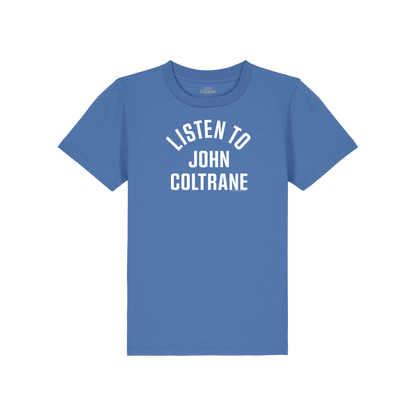 Listen to John Coltrane Kids T-Shirt